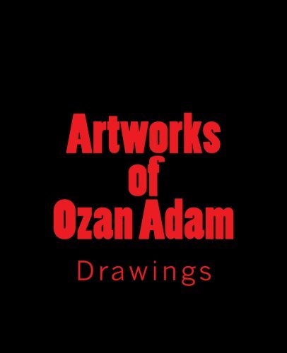 Artworks of Ozan Adam