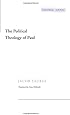 The Political Theology of Paul (Cultural Memory in the Present)