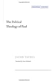 The Political Theology of Paul (Cultural Memory in the Present)