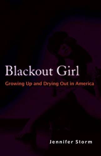 Blackout Girl: Growing Up and Drying Out in America