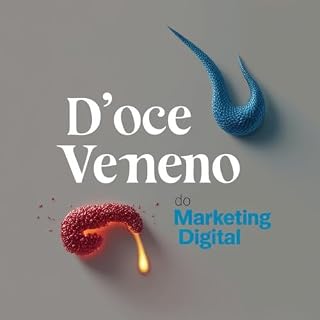Livro O Doce Veneno do Marketing Digital: O Produto é você