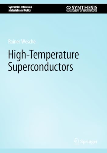 High-Temperature Superconductors (Synthesis Lectures on Materials and Optics) (English Edition)