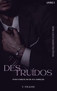 Livro Destruídos : Tudo parece ir em sua direção (CEO'S INDESTRUTÍVEIS Livro 1)