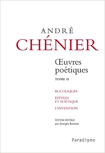 Amazon Fr Andre Chenier Oeuvres Poetiques Tome 1 Imitations Et Preludes Art D Aimer Elegies Buisson Georges Guitton Edouard Livres