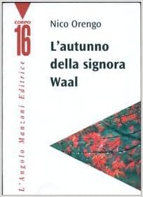 Nico Orengo - L'autunno della signora Waal (2010)