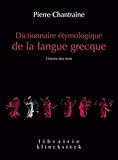 Dictionnaire Etymologique De La Langue Grecque: Histoire Des Mots (Librairie Klincksieck - Serie Lin by 