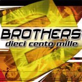 Brothers - Dieci Cento Mille By Brothers - Zortam Music