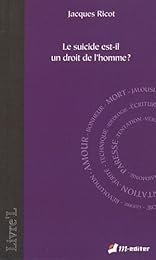 Le  suicide est-il un droit de l'homme ?