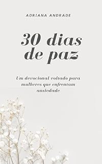 Livro 30 dias de paz : Um devocional voltado para mulheres que enfrentam ansiedade.