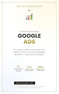 Livro GOOGLE ADS - CARTILHA & MANUAL PRÁTICO: Do zero ao avançado: guia completo para quem nunca criou um anúncio
