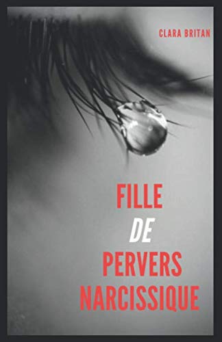 Fille de pervers narcissique (French Edition) by Clara Britan