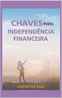 Livro CHAVES PARA INDEPENDÊNCIA FINANCEIRA