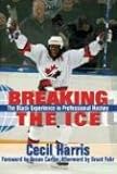 Breaking the Ice: The Black Experience in Professional Hockey