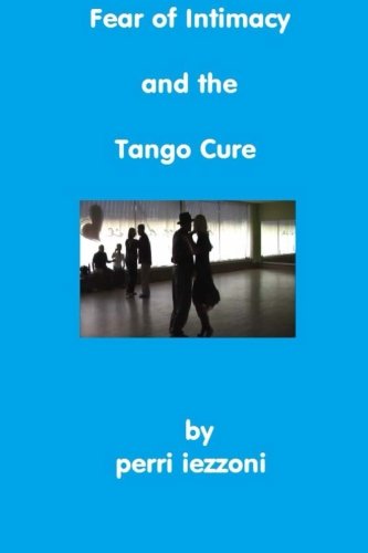 Fear of Intimacy and the Tango Cure