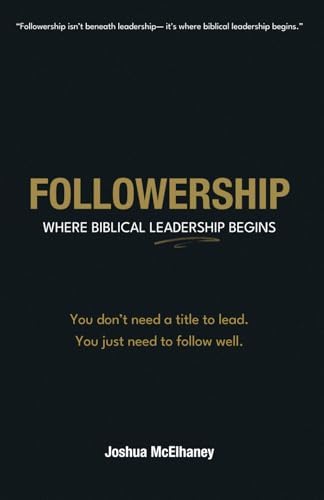 The Art of Followership: How Great Followers Create Great Leaders
