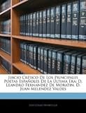 Paperback Juicio Cr?tico de Los Principales Poetas Espa?oles de la ?ltima Er : D. Leandro Fernandez de Moratin. D. Juan Melendez Valdes Book