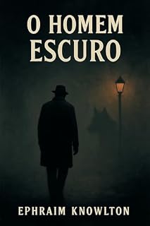Livro O Homem Escuro: Entre a sombra e o desespero