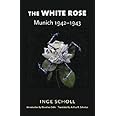 The White Rose: Munich, 1942–1943