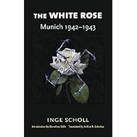 The White Rose: Munich, 1942–1943
