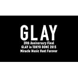 20th Anniversary Final GLAY in TOKYO DOME 2015 Miracle Music Hunt Forever[Blu-ray限定-PREMIUM BOX-]
