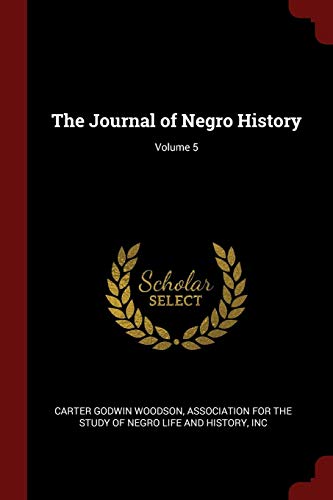 The Journal of Negro History Volume 5: Woodson Carter Godwin