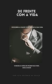Livro DE FRENTE COM A VIDA: CHEGOU A HORA DE MUDAR SUA VIDA. USE A CHAVE