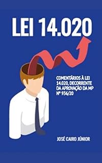 Livro Comentários à Lei nº 14.020 : BEM - Benefício Emergencial - Suspensão do contrato de trabalho - Redução da jornada