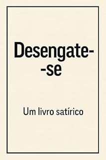 Livro Desengate-se: Textos fugitivos de uma mente que devia ter ficado calada