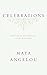 Celebrations: Rituals of Peace and Prayer by Maya Angelou