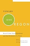 Image de Toward One Oregon: Rural-Urban Interdependence and the Evolution of a State