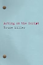 Acting on the Script