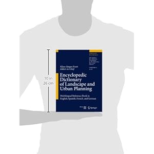 Encyclopedic Dictionary of Landscape and Urban Planning: Multilingual Reference Book in English, Spanish, French and German (English, Spanish, French
