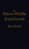 The Nero Wolfe Cookbook The Nero Wolfe Cookbook