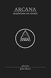 Arcana: Musicians on Music by