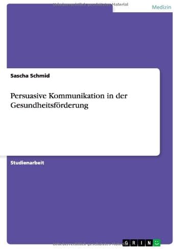 Persuasive Kommunikation in der Gesundheitsförderung (German Edition)