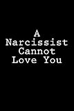 A Narcissist Cannot Love You: Notebook by Wild Pages Press
