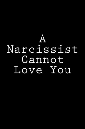 A Narcissist Cannot Love You: Notebook by Wild Pages Press