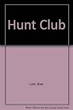 Front cover for the book The Hunt Club by Bret Lott