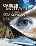 Career Motivation and Self-Concept : On Track on Purpose, Beilke, Ines T. and Beilke, Mariah, 0757573134