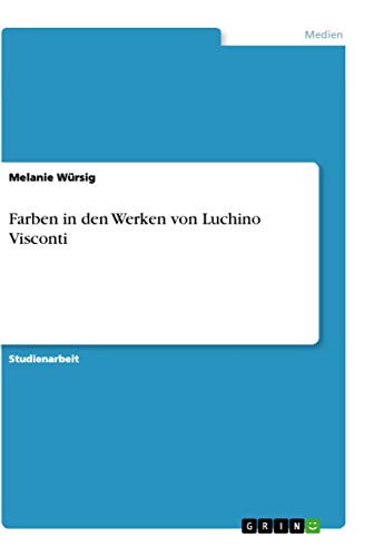 Farben in den Werken von Luchino Visconti (German Edition)