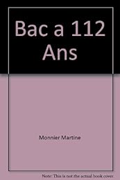 Le  bac à 112 ans