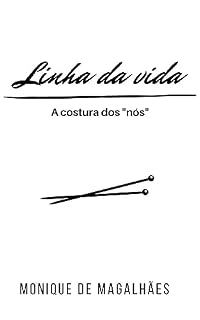 Livro LINHA DA VIDA: A costura dos "nós"