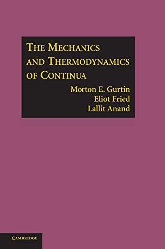 The Mechanics and Thermodynamics of Continua: Gurtin, Morton E