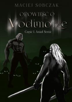 Opowiesc o Vodimorze. Czesc I. Aniol Stroz