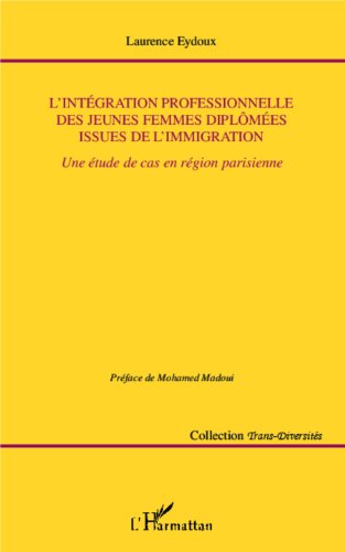 L' intégration professionnelle des jeunes femmes diplômées issues de l'immigration