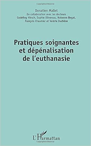 Amazon Fr Pratiques Soignantes Et Depenalisation De L Euthanasie Mallet Donatien Livres