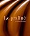 Le praliné (French Edition) by