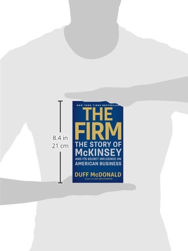 The Firm The Story Of Mckinsey And Its Secret Influence