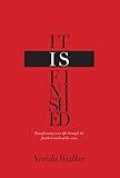 It Is Finished: Transforming Your Life Through the Finished Work of the Cross