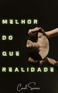 Livro Melhor Do Que Realidade